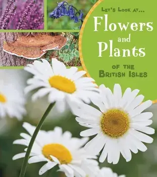 Flowers and Plants of the British Isles, Paperback/Lucy Beevor