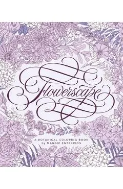 Flowerscape: A Botanical Coloring Book - Maggie Enterrios