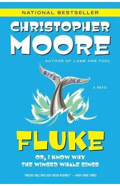 Fluke: Or, I Know Why the Winged Whale Sings - Christopher Moore