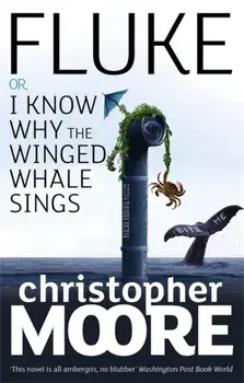 Fluke. Or, I Know Why the Winged Whale Sings, Paperback/Christopher Moore