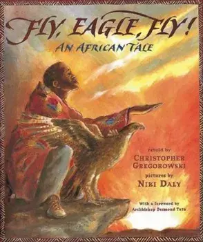 Fly, Eagle, Fly!, Paperback/Christopher Gregorowski