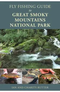 Fly Fishing Guide to Great Smoky Mountains National Park - Ian Rutter