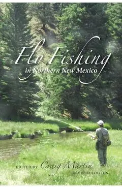 Fly Fishing in Northern New Mexico - Craig Martin