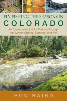 Fly Fishing the Seasons in Colpb, Paperback/Ron Baird