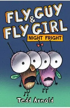 Fly Guy and Fly Girl: Night Fright - Tedd Arnold