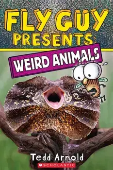 Fly Guy Presents: Weird Animals, Paperback/Tedd Arnold
