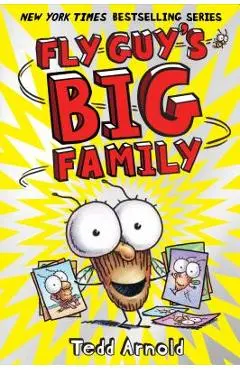Fly Guy's Big Family (Fly Guy #17), Volume 17 - Tedd Arnold