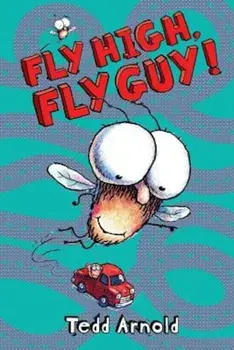 Fly High, Fly Guy!, Hardcover/Tedd Arnold