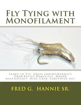 Fly Tying with Monofilament, Paperback/Fred G. Hannie Sr