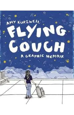 Flying Couch: A Graphic Memoir - Amy Kurzweil