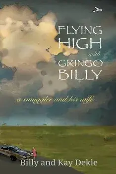Flying High with Gringo Billy, Paperback/Billy Dekle