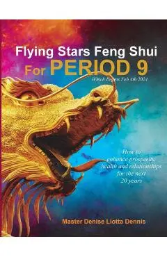 Flying Stars Feng Shui for Period 9 - Denise Liotta Dennis