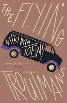 Flying Troutmans, Paperback/Miriam Toews