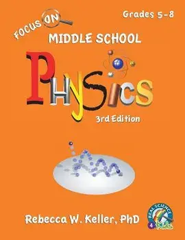 Focus on Middle School Physics Student Textbook 3rd Edition (Softcover), Paperback/Phd Rebecca W. Keller