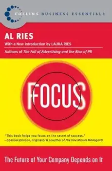 Focus: The Future of Your Company Depends on It, Paperback/Al Ries