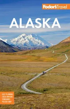 Fodor's Alaska. 38th Edition, Paperback/Fodor's Travel Guides