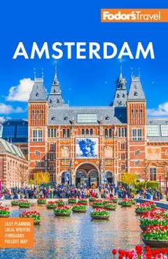 Fodor's Amsterdam: With the Best of the Netherlands - Fodor's Travel Guides