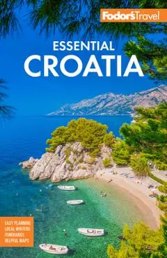 Fodor's Essential Croatia: With Montenegro and Slovenia - Fodor's Travel Guides