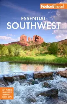 Fodor's Essential Southwest: The Best of Arizona, Colorado, New Mexico, Nevada, and Utah, Paperback/***