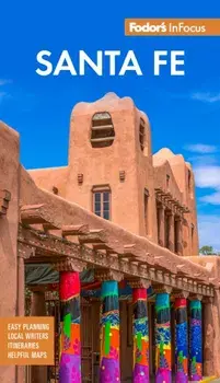 Fodor's InFocus Santa Fe, Paperback/Fodor’s Travel Guides