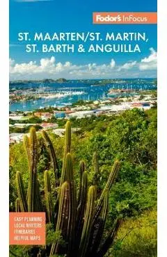 Fodor's Infocus St. Maarten/St. Martin, St. Barth & Anguilla - Fodor's Travel Guides