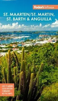 Fodor's Infocus St. Maarten/St. Martin, St. Barth & Anguilla, Paperback/Fodor'S Travel Guides