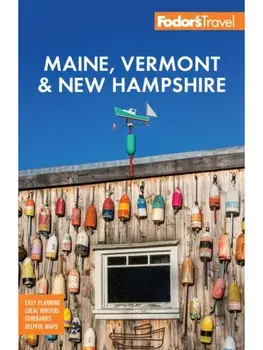 Fodor's Maine, Vermont & New Hampshire. with the Best Fall Foliage Drives & Scenic Road Trips, Paperback/Fodor's Travel Guides