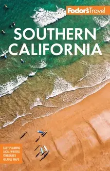 Fodor's Southern California. with Los Angeles, San Diego, the Central Coast & the Best Road Trips, 18 New edition, Paperback/Fodor's Travel Guides