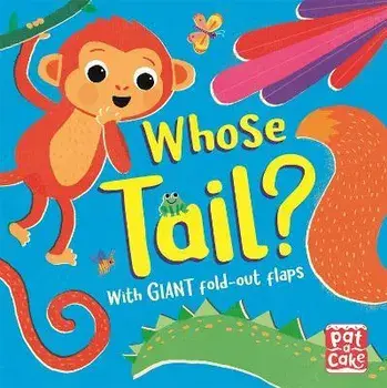 Fold-Out Friends: Whose Tail?, Hardback/Pat-a-Cake