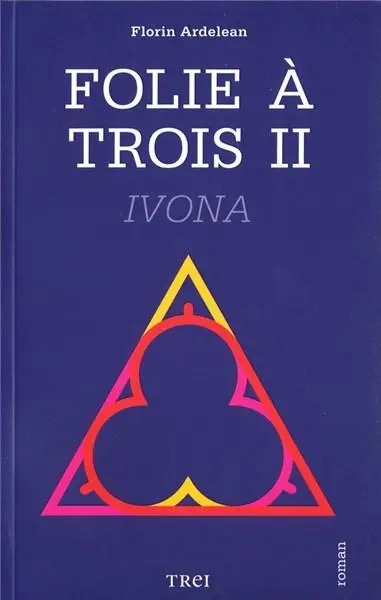 Folie a trois II. Ivona | Florin Ardelean