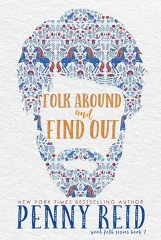 Folk Around and Find Out, Paperback/Penny Reid