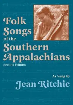 Folk Songs of the Southern Appalachians as Sung by Jean Ritchie, Paperback/Jean Ritchie