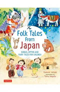 Folk Tales from Japan: Fables, Myths and Fairy Tales for Children - Florence Sakade