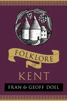 Folklore of Kent. New ed, Paperback/Geoff Doel
