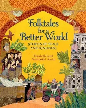 Folktales for a Better World: Stories of Peace and Kindness, Hardcover/Elizabeth Laird