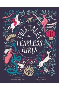 Folktales for Fearless Girls - Myriam Sayalero