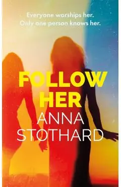 Follow Her - Anna Stothard