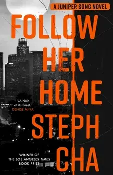 Follow Her Home. Juniper Song #1, Paperback/Steph Cha