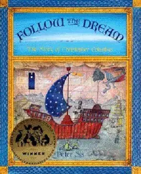 Follow the Dream: 'The Story of Christopher Columbus', Hardcover/Peter Sis