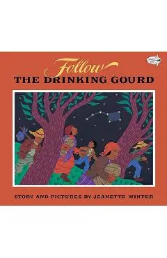 Follow the Drinking Gourd - Jeanette Winter