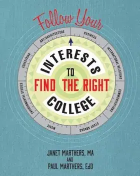Follow Your Interests to Find the Right College, Paperback/Janet Marthers