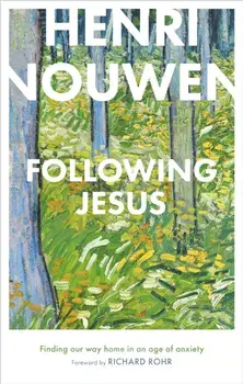 Following Jesus: Finding Our Way Home in an Age of Anxiety, Hardback/***