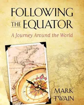 Following the Equator: A Journey Around the World, Paperback/Mark Twain