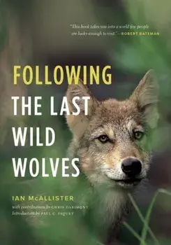 Following the Last Wild Wolves, Paperback/Ian McAllister