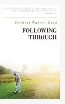 Following Through, Hardcover/Herbert Warren Wind