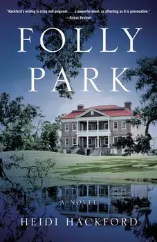 Folly Park. A Novel, Paperback/Heidi Hackford