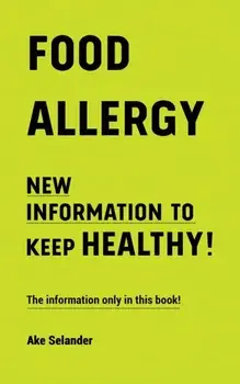Food Allergy. New Information to Keep Healthy!, Paperback/Ake Selander