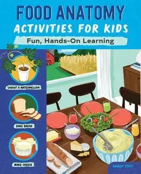 Food Anatomy Activities for Kids: Fun, Hands-On Learning, Paperback/Amber K. Stott