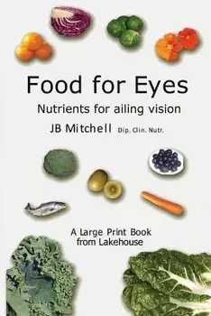 Food for Eyes: Nutrients for ailing vision, Paperback/J. B. Mitchell
