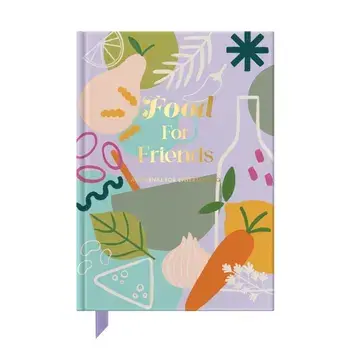 Food For Friends. A journal for those who love entertaining, Hardback/Helen Stephens
